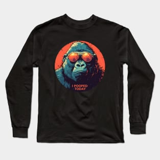 I pooped today gorilla Long Sleeve T-Shirt